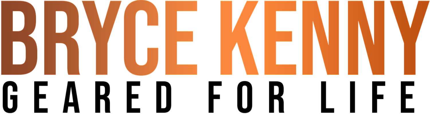Bryce Kenny, Geared for Life